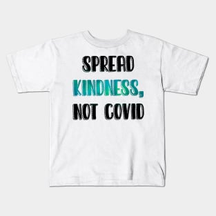 Spread kindness not COVID Kids T-Shirt